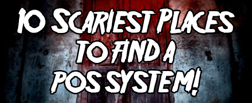 10 Scariest Places to Find a POS System