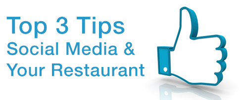 3 Tips to Effectively Use Social Media At Your Restaurant