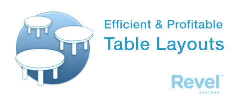 4 Secrets to Efficient and Profitable Table Layouts